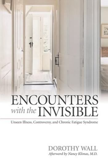 Encounters with the Invisible: Unseen Illness, Controversy, and Chronic Fatigue Syndrome